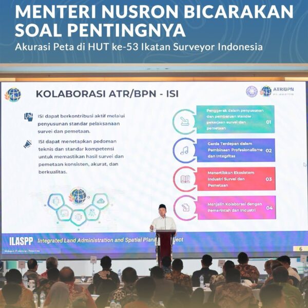 Menteri Agraria dan Tata Ruang/Kepala Badan Pertanahan Nasional (ATR/BPN), Nusron Wahid, menegaskan pentingnya akurasi peta sebagai dasar dalam pengambilan kebijakan pembangunan.