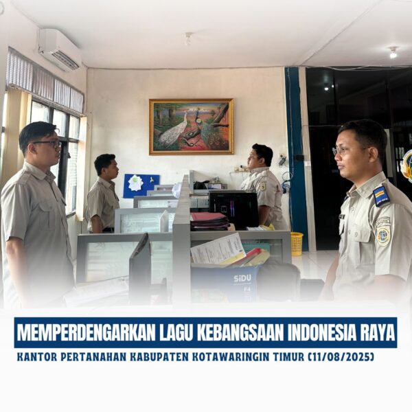 Kantor Pertanahan Kabupaten Kotawaringin Timur telah melaksanakan giat Mendengarkan Lagu Indonesia Raya yang diikuti oleh seluruh jajaran pegawai Kantor Pertanahan Kabupaten Kotawaringin Timur (11/08/2025)