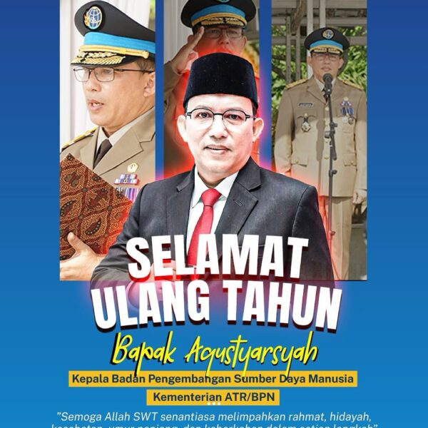 Segenap keluarga besar Kementerian ATR/BPN mengucapkan Selamat Ulang Tahun Bapak Kepala Badan Pengembangan Sumber Daya Manusia Kementerian ATR/BPN, Agustyarsyah.