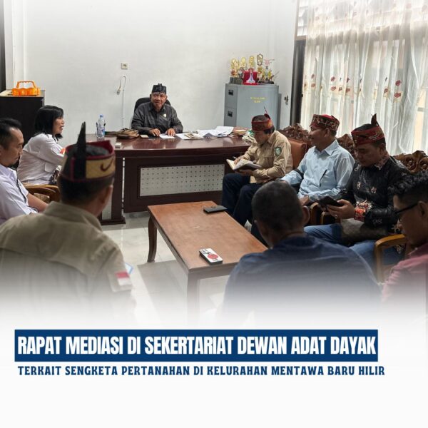 Tim Kantor Pertanahan Kabupaten Kotawaringin Timur menghadiri Rapat Mediasi di Sekertariat Dewan Adat Dayak Kabupaten Kotawaringin Timur