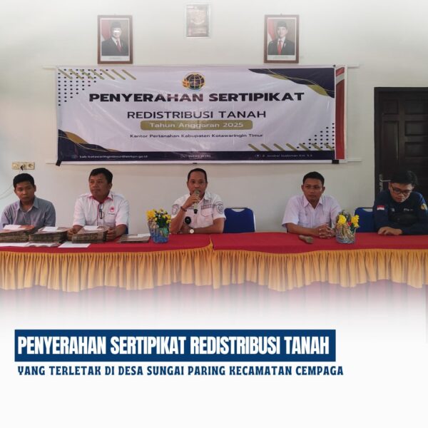 elah dilaksanakan penyerahan sertipikat Redistribusi Tanah tahun 2025 di Sungai Paring Kecamatan Cempaga sebanyak 131 Sertipikat yang berasal dari objek Pelepasan Kawasan Hutan