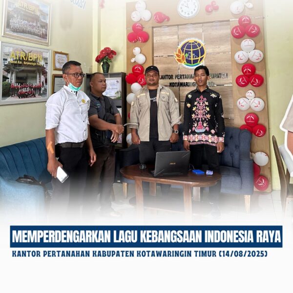 Kantor Pertanahan Kabupaten Kotawaringin Timur telah melaksanakan giat Mendengarkan Lagu Indonesia Raya yang diikuti oleh seluruh jajaran pegawai Kantor Pertanahan Kabupaten Kotawaringin Timur (14/08/2025)