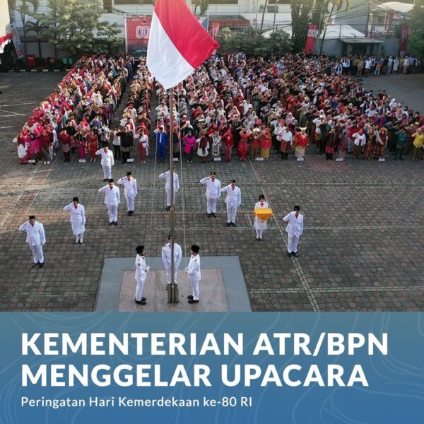 Kementerian Agraria dan Tata Ruang/Badan Pertanahan Nasional (ATR/BPN) menggelar Upacara Peringatan Hari Kemerdekaan ke-80 Republik Indonesia pada Minggu (17/08/2025)