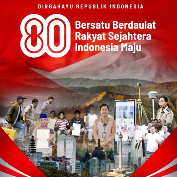 Segenap jajaran Kementerian ATR/BPN mengucapkan Dirgahayu Republik Indonesia.