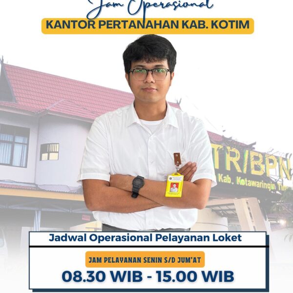 Jam operasional loket pelayanan Kantor Pertanahan Kabupaten Kotawaringin Timur
