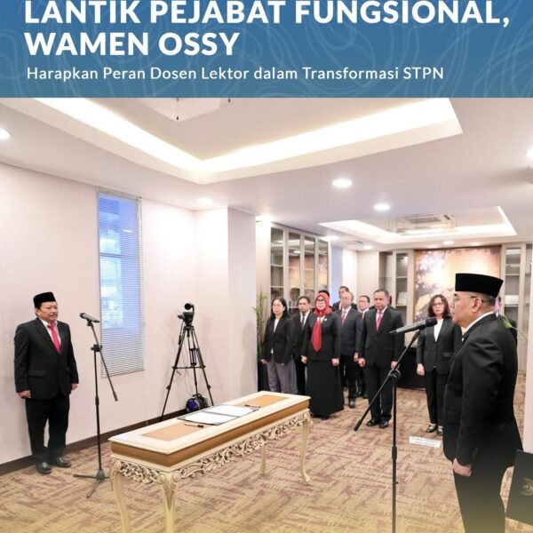 Wakil Menteri Agraria dan Tata Ruang (Wamen ATR)/Wakil Kepala Badan Pertanahan Nasional (Waka BPN), Ossy Dermawan, melantik Pejabat Fungsional Dosen Lektor pada Sekolah Tinggi Pertanahan Nasional (STPN)