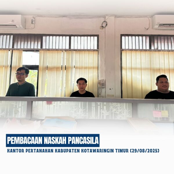 Kantor Pertanahan Kabupaten Kotawaringin Timur telah melaksanakan giat Pembacaan Naskah Pancasila yang diikuti oleh seluruh jajaran pegawai Kantor Pertanahan Kabupaten Kotawaringin Timur dengan posisi berdiri tegak mengambil sikap sempurna pada ruangan kerja masing-masing (29/08/2025)