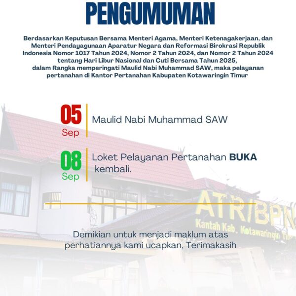 Pengumuman!! 📢Pelayanan di Kantor Pertanahan Kabupaten Kotawaringin Timur dan Pelayanan Pertanahan di Mall Pelayanan publik akan kembali beroperasi seperti biasa pada hari Senin, 8 September 2025.