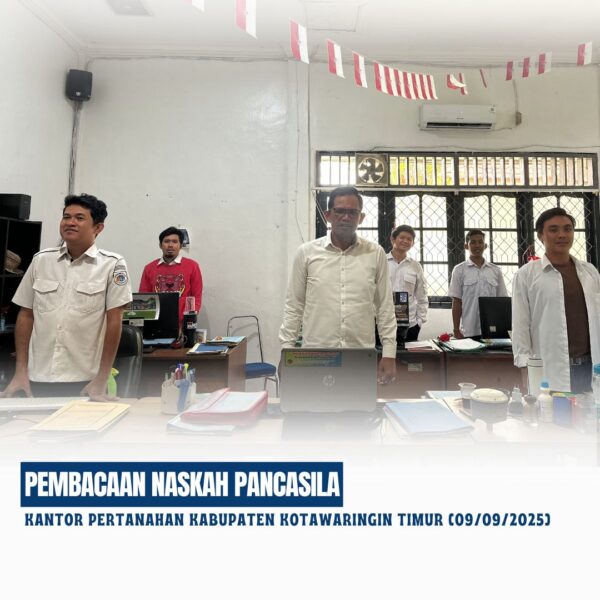 Kantor Pertanahan Kabupaten Kotawaringin Timur telah melaksanakan giat Pembacaan Naskah Pancasila yang diikuti oleh seluruh jajaran pegawai Kantor Pertanahan Kabupaten Kotawaringin Timur dengan posisi berdiri tegak mengambil sikap sempurna pada ruangan kerja masing-masing (09/09/2025)