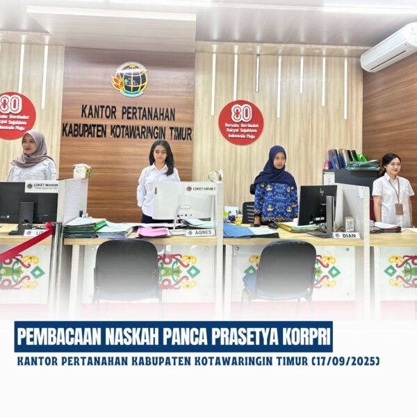 Kantor Pertanahan Kabupaten Kotawaringin Timur telah melaksanakan giat Pembacaan Naskah Panca Prasetya Korpri yang diikuti oleh seluruh jajaran pegawai Kantor Pertanahan Kabupaten Kotawaringin Timur (17/09/2025)