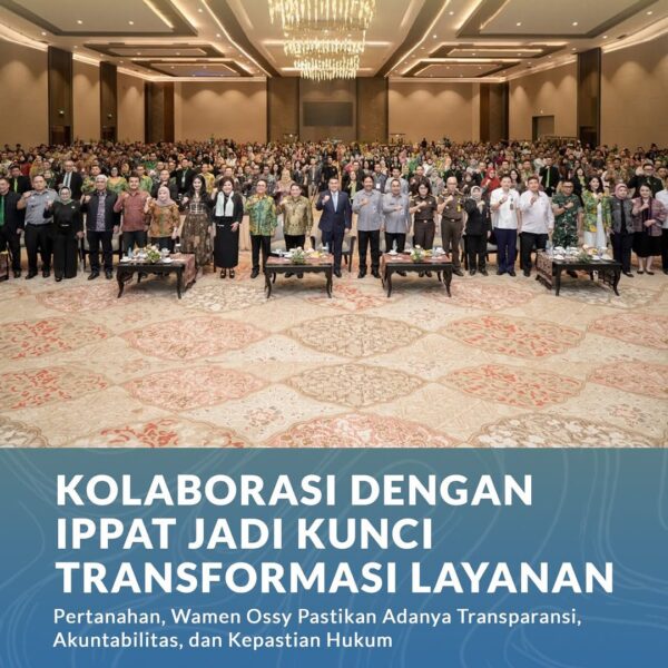 Kolaborasi antara Kementerian ATR/BPN dan PPAT ini jadi kunci dan hal penting agar bisa mempercepat transformasi layanan pertanahan di Indonesia.