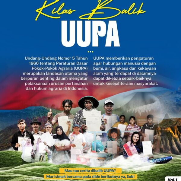 setiap tanggal 24 September Kementerian ATR/BPN memperingati Hari Agraria dan Tata Ruang sekaligus Hari Lahirnya Undang-Undang Pokok Agraria (UUPA) yang menjadi cikal bakal dasar hukum pertanahan di Indonesia.