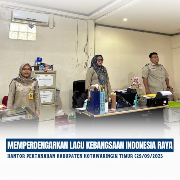 Kantor Pertanahan Kabupaten Kotawaringin Timur telah melaksanakan giat Mendengarkan Lagu Indonesia Raya yang diikuti oleh seluruh jajaran pegawai Kantor Pertanahan Kabupaten Kotawaringin Timur (29/09/2025)