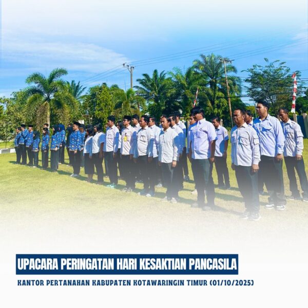 Upacara Peringatan Hari Kesaktian Pancasila Tahun 2025 yang diikuti oleh seluruh pegawai di lingkungan Kantor Pertanahan Kabupaten Kotawaringin Timur.