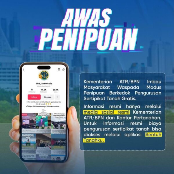Kementerian ATR/BPN mengimbau masyarakat untuk waspada penipuan yang berkedok pengurusan sertipikat tanah gratis.