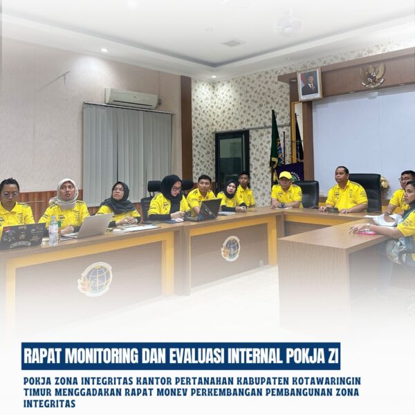 Rapat monitoring dan evaluasi internal Pokja Zona Integritas Kantor Pertanahan Kabupaten Kotawaringin Timur