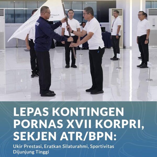 Sekretaris Jenderal (Sekjen) Kementerian Agraria dan Tata Ruang/Badan Pertanahan Nasional (ATR/BPN), Pudji Prasetijanto Hadi, secara resmi melepas kontingen Kementerian ATR/BPN yang akan berlaga dalam Pekan Olahraga Nasional (PORNAS) Korps Pegawai Republik Indonesia (KORPRI) XVII Tahun 2025 di Sumatra Selatan.