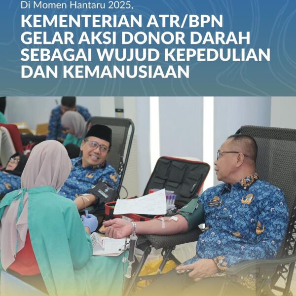 Dalam memperingati Hari Agraria dan Tata Ruang (HANTARU) Tahun 2025, Kementerian Agraria dan Tata Ruang/Badan Pertanahan Nasional (ATR/BPN) menyelenggarakan kegiatan donor darah di Aula Prona, Kantor Kementerian ATR/BPN