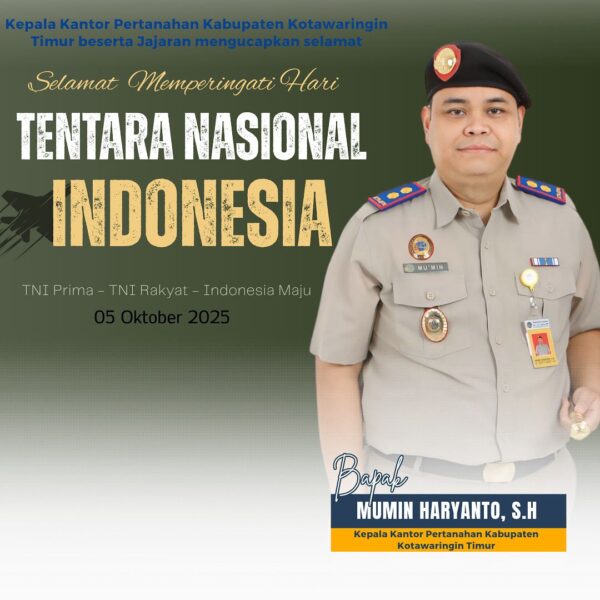 Segenap jajaran Kantor Pertanahan Kabupaten Kotawaringin Timur Mengucapkan Selamat Hari Ulang Tahun ke-80 Tentara Nasional Indonesia (TNI).