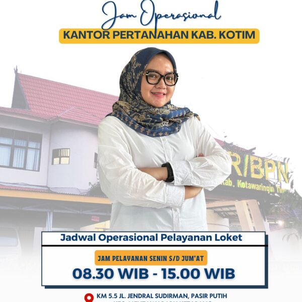 Jam operasional loket pelayanan Kantor Pertanahan Kabupaten Kotawaringin Timur