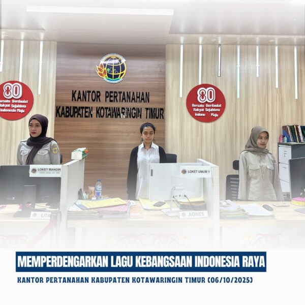 Kantor Pertanahan Kabupaten Kotawaringin Timur telah melaksanakan giat Mendengarkan Lagu Indonesia Raya yang diikuti oleh seluruh jajaran pegawai Kantor Pertanahan Kabupaten Kotawaringin Timur (06/10/2025)