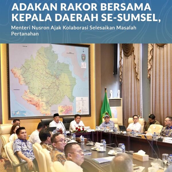Menteri Agraria dan Tata Ruang/Kepala Badan Pertanahan Nasional (ATR/BPN), Nusron Wahid, menegaskan pentingnya komitmen bersama antara pemerintah pusat dan daerah, untuk menuntaskan berbagai persoalan pertanahan di Sumatra Selatan