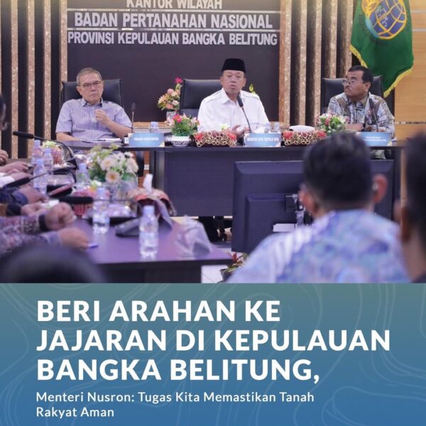 Menteri Agraria dan Tata Ruang/Kepala Badan Pertanahan Nasional (ATR/BPN), Nusron Wahid, memberikan pengarahan kepada jajaran Kantor Wilayah (Kanwil) BPN Provinsi Kepulauan Bangka Belitung