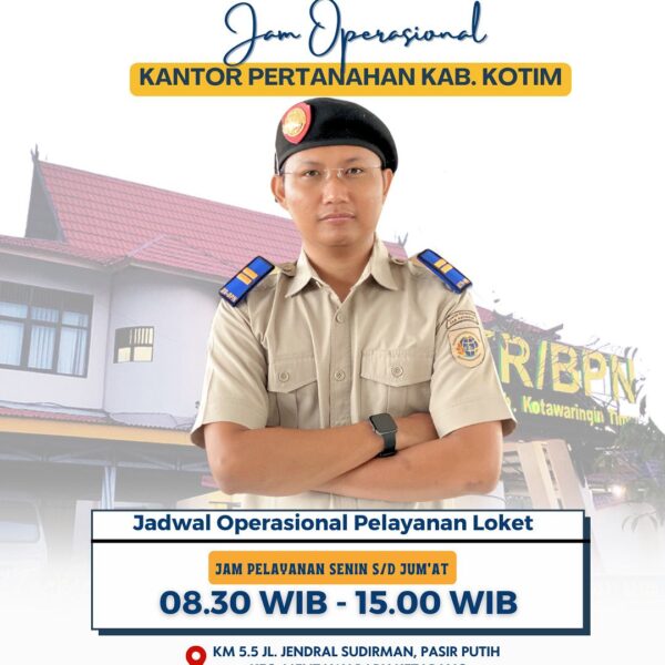 Jam operasional loket pelayanan Kantor Pertanahan Kabupaten Kotawaringin Timu