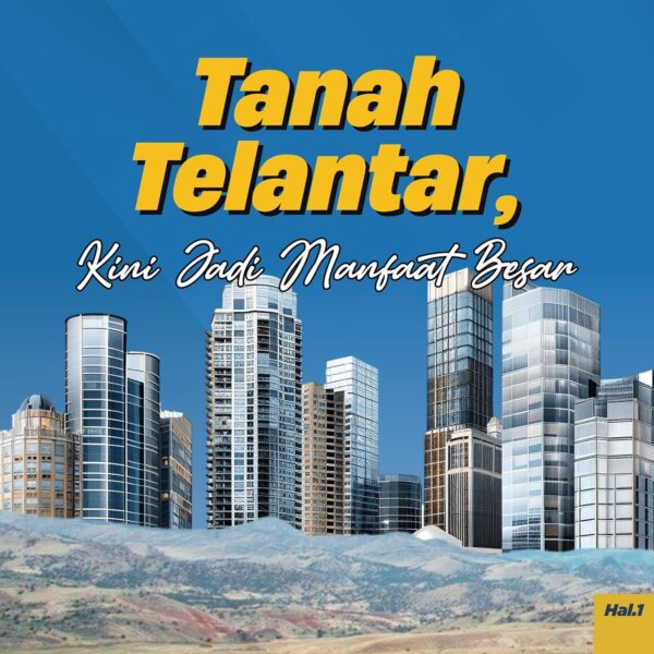 Tanah merupakan anugerah Tuhan yang seharusnya memberi manfaat luar biasa. Namun, masih ada sebagian tanah yang belum dimanfaatkan secara optimal pemanfaatnya sehingga menjadi telantar.