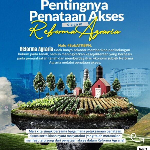 Reforma Agraria tidak hanya sekadar memberikan perlindungan hukum pada tanah, namun juga meningkatkan kesejahteraan yang berbasis pada pemanfaatan tanah dan memberdayakan ekonomi melalui penataan akses.