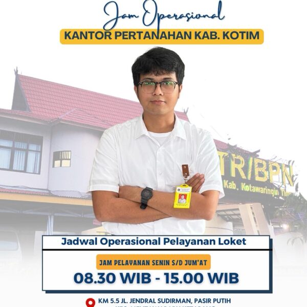 Jam operasional loket pelayanan Kantor Pertanahan Kabupaten Kotawaringin Timur