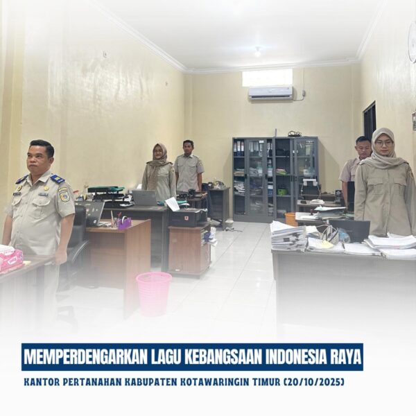 Kantor Pertanahan Kabupaten Kotawaringin Timur telah melaksanakan giat Mendengarkan Lagu Indonesia Raya yang diikuti oleh seluruh jajaran pegawai Kantor Pertanahan Kabupaten Kotawaringin Timur (20/10/2025)