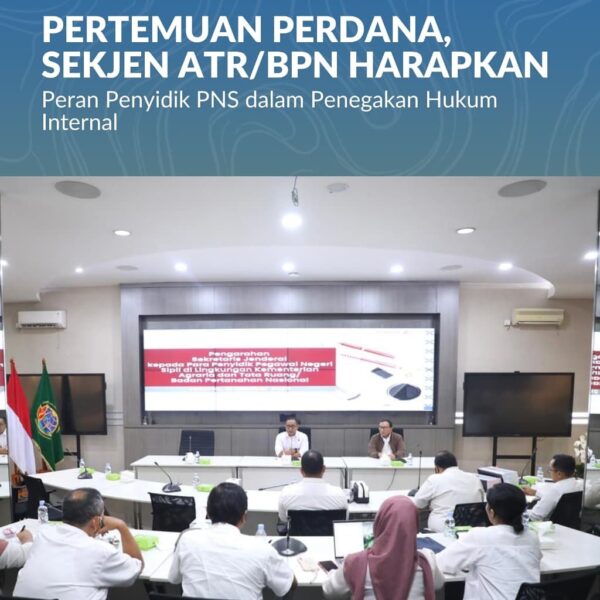 Untuk pertama kalinya, Sekretaris Jenderal (Sekjen) Kementerian Agraria dan Tata Ruang/Badan Pertanahan Nasional (ATR/BPN), Pudji Prasetijanto Hadi, mengadakan pertemuan dengan Penyidik Pegawai Negeri Sipil (PPNS).