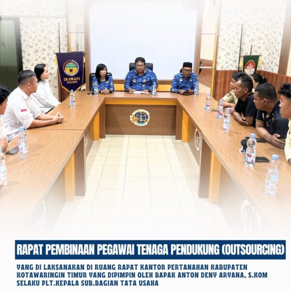 Telah dilaksanakan Rapat Pembinaan Pegawai Tenaga Pendukung (outsourcing) yang di laksanakan di Ruang Rapat Kantor Pertanahan Kabupaten Kotawaringin Timur yang dipimpin oleh Bapak Anton Deny Aryana, S.Kom Selaku Plt.Kepala Sub.Bagian Tata Usaha serta Pegawai Tenaga Pendukung kantor Pertanahan Kabupaten Kotawaringin Timur.