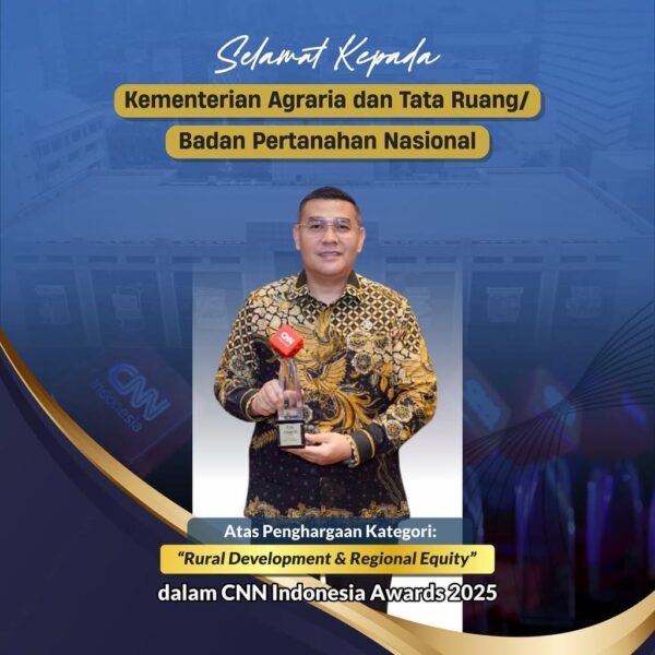 Kementerian ATR/BPN meraih Penghargaan CNN Awards Tahun 2025 kategori “Rural Development & Regional Equity”.
