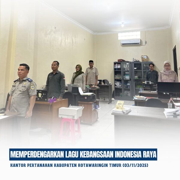 Kantor Pertanahan Kabupaten Kotawaringin Timur telah melaksanakan giat Mendengarkan Lagu Indonesia Raya yang diikuti oleh seluruh jajaran pegawai Kantor Pertanahan Kabupaten Kotawaringin Timur (03/11/2025)