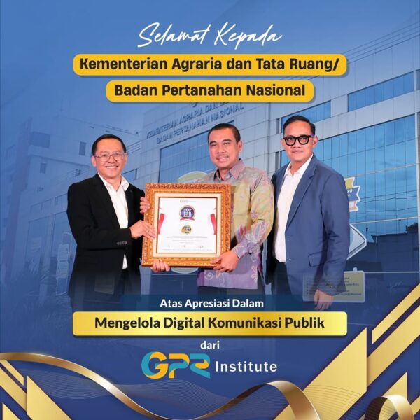 Kementerian ATR/BPN meraih apresiasi dalam mengelola digital komunikasi publik dari Government Public Relations (GPR) Institute.