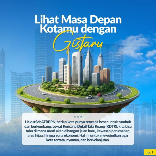Yuk, kenali Rencana Detail Tata Ruang (RDTR) kotamu dan lihat bagaimana masa depan dibangun dari setiap garisnya melalui gistaru.atrbpn.go.id