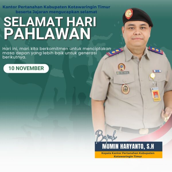 Kantor Pertanahan Kabupaten Kotawaringin Timur mengucapkan selamat Hari Pahlawan Nasional 2025