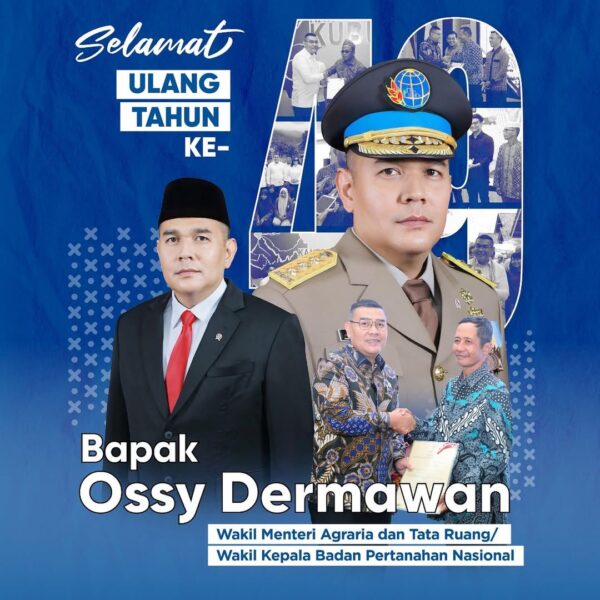 Segenap keluarga besar Kementerian ATR/BPN mengucapkan Selamat Ulang Tahun Wakil Menteri ATR/Wakil Kepala BPN, Bapak Ossy Dermawan.