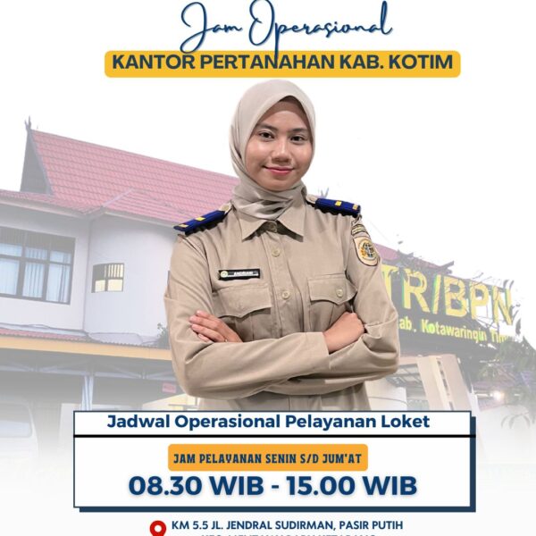 Jam operasional loket pelayanan Kantor Pertanahan Kabupaten Kotawaringin Timur