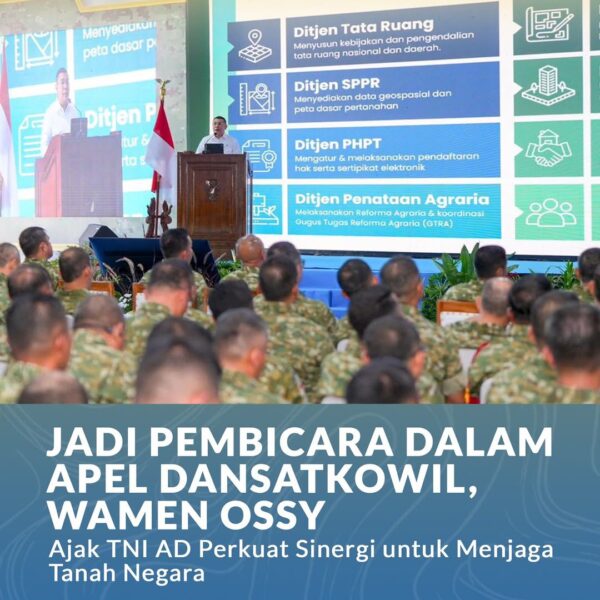 Wakil Menteri Agraria dan Tata Ruang/Wakil Kepala Badan Pertanahan Nasional (Wamen ATR/Waka BPN), Ossy Dermawan, mengajak TNI Angkatan Darat (AD) untuk mengokohkan sinergi dalam menjaga tanah sebagai aset strategis pertahanan dan kedaulatan bangsa.