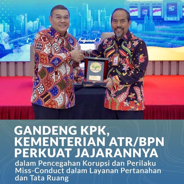 Kementerian Agraria dan Tata Ruang/Badan Pertanahan Nasional (ATR/BPN) bersama Komisi Pemberantasan Korupsi (KPK) menyelenggarakan Sosialisasi Pencegahan Korupsi dan Perilaku Miss-conduct dalam Pelayanan Tata Ruang dan Pertanahan di Aula Prona Kementerian ATR/BPN