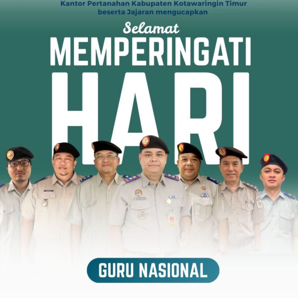 Kantor Pertanahan Kabupaten Kotawaringin Timur mengucapkan Selamat Hari Guru Nasional.