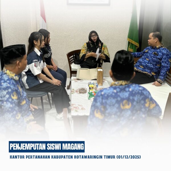 Kepala Kantor Pertanahan Kabupaten Kotawaringin Timur beserta Pejabat Pengawas menerima Guru Pembimbing 2 (dua) Siswa Magang dari SMKN-1 Palangkaraya dalam rangka penjemputan siswa yang telah menyelesaikan Tugas Magang dari Tanggal 17 Juli 2024 sd 1 Desember 2024.