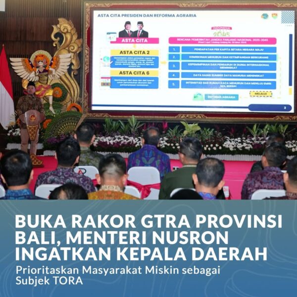 Menteri Agraria dan Tata Ruang/Kepala Badan Pertanahan Nasional (ATR/BPN), Nusron Wahid, membuka Rapat Koordinasi (Rakor) Gugus Tugas Reforma Agraria (GTRA)