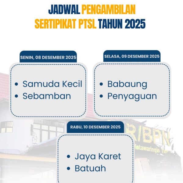 Kantor Pertanahan Kabupaten Kotawaringin Timur menyampaikan pemberitahuan terkait jadwal pengambilan sertipikat PTSL.