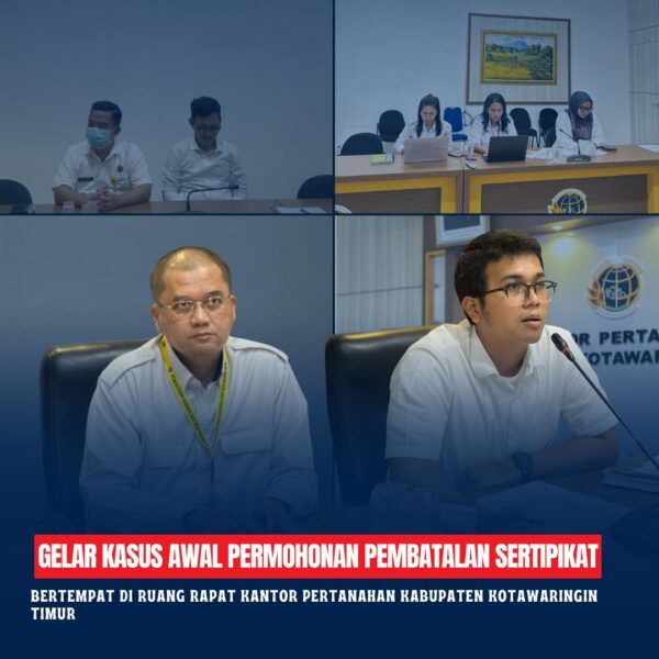 Rapat Kegiatan Gelar Kasus Awal Permohonan Pembatalan Sertipikat