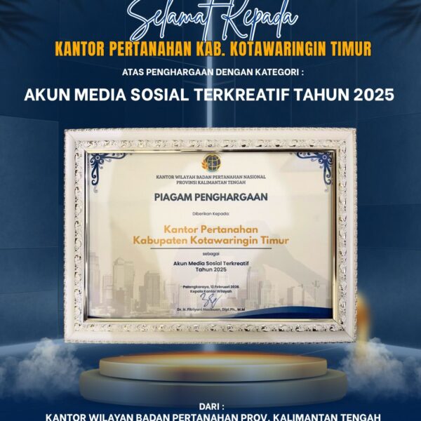 Keluarga Besar Kantor Pertanahan Kabupaten Kotawaringin Timur dengan bangga mengucapkan syukur atas penghargaan dari Kantor Wilayah BPN Provinsi Kalimantan Tengah