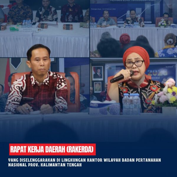 Rapat Kerja Daerah (RAKERDA) yang diselenggarakan di Lingkungan Kantor Wilayah Badan Pertanahan Nasional prov. Kalimantan Tengah